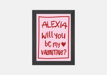 Load image into Gallery viewer, Will you be my Valentine Frame
